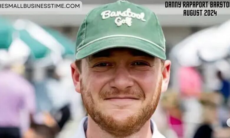 Danny Rapaport Barstool August 2024