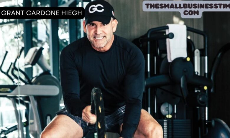 Grant Cardone Hiegh