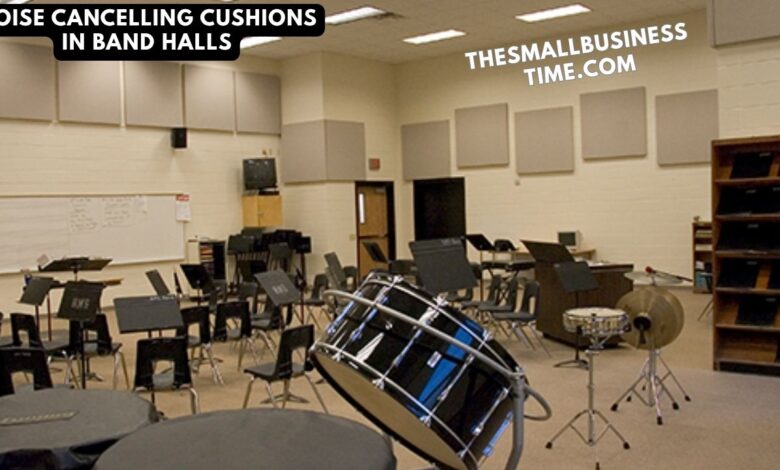 Noise Cancelling Cushions in Band Halls