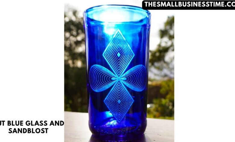 Cut Blue Glass and Sandblost