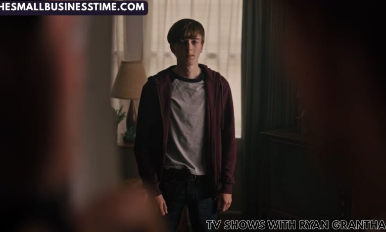 TV Shows With Ryan Grantham