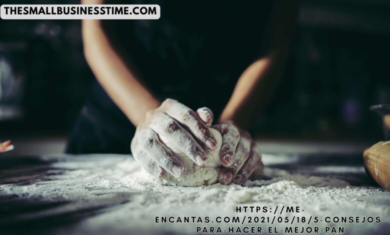 https://me-encantas.com/2021/05/18/5-consejos-para-hacer-el-mejor-pan