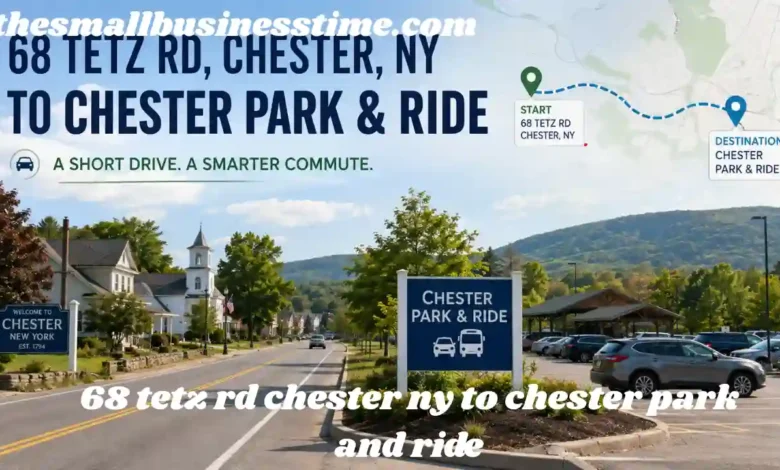 68 tetz rd chester ny to chester park and ride