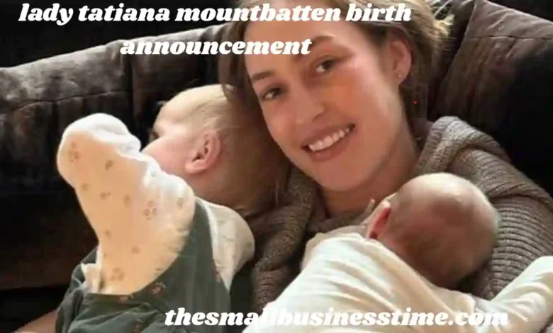 lady tatiana mountbatten birth announcement
