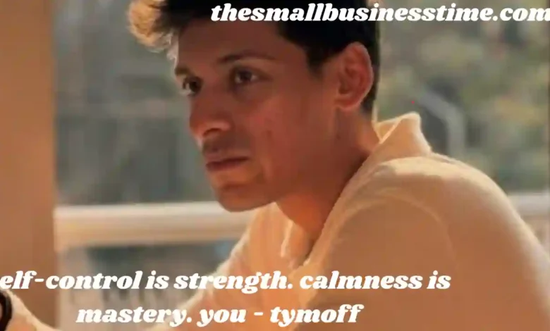 self-control is strength. calmness is mastery. you - tymoff
