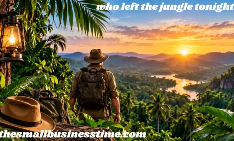 who left the jungle tonight