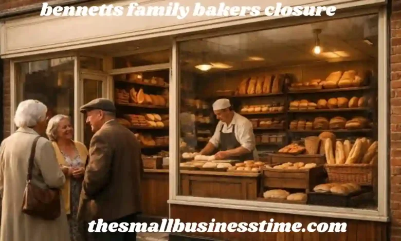 bennetts family bakers closure